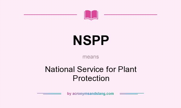 What does NSPP mean? It stands for National Service for Plant Protection
