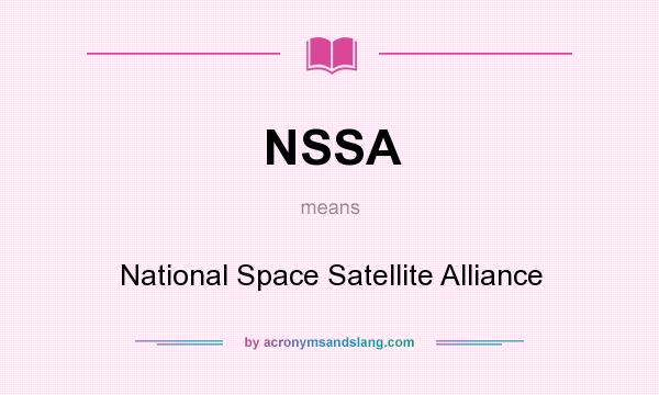 What does NSSA mean? It stands for National Space Satellite Alliance