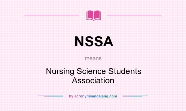 What does NSSA mean? It stands for Nursing Science Students Association