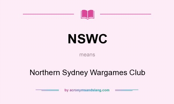 What does NSWC mean? It stands for Northern Sydney Wargames Club