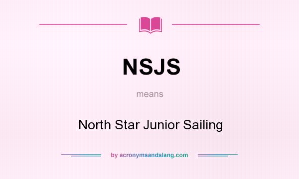 What does NSJS mean? It stands for North Star Junior Sailing