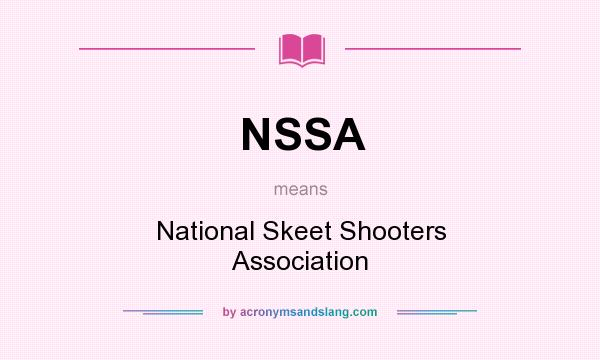 What does NSSA mean? It stands for National Skeet Shooters Association
