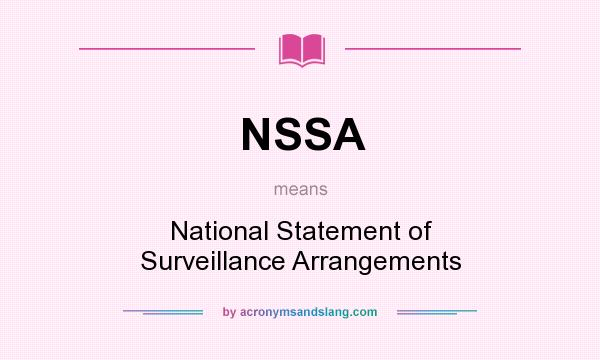 What does NSSA mean? It stands for National Statement of Surveillance Arrangements