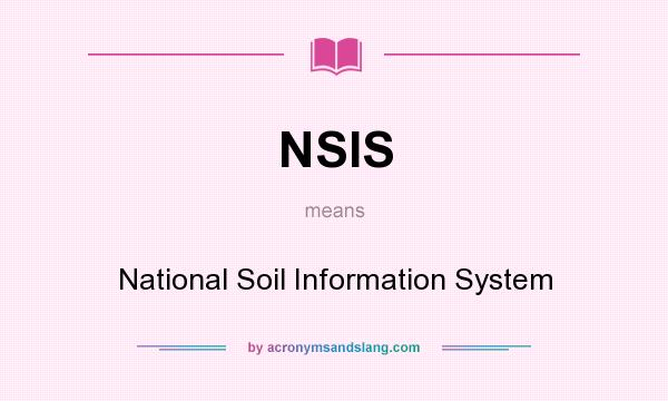 What does NSIS mean? It stands for National Soil Information System