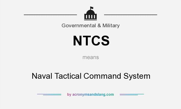 What does NTCS mean? It stands for Naval Tactical Command System
