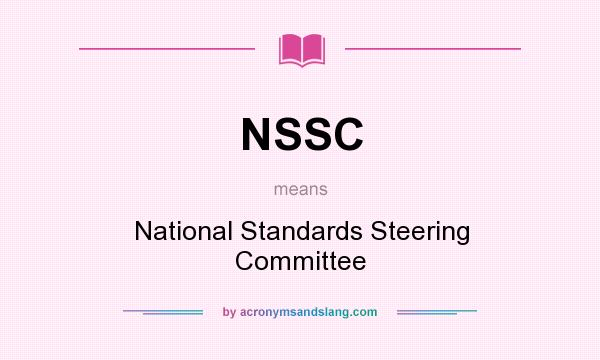 What does NSSC mean? It stands for National Standards Steering Committee