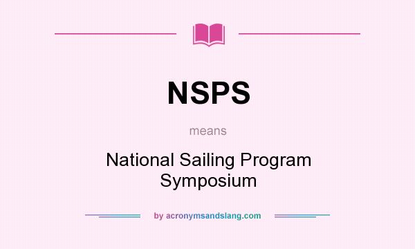 What does NSPS mean? It stands for National Sailing Program Symposium