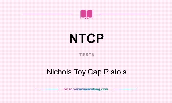What does NTCP mean? It stands for Nichols Toy Cap Pistols
