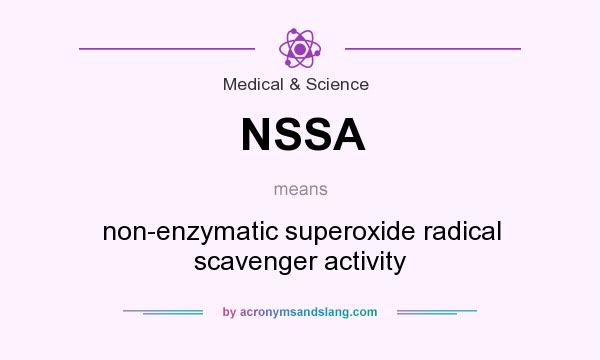 What does NSSA mean? It stands for non-enzymatic superoxide radical scavenger activity