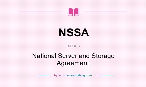 What does NSSA mean? It stands for National Server and Storage Agreement