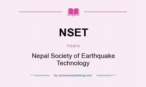 What does NSET mean? It stands for Nepal Society of Earthquake Technology