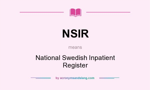 What does NSIR mean? It stands for National Swedish Inpatient Register