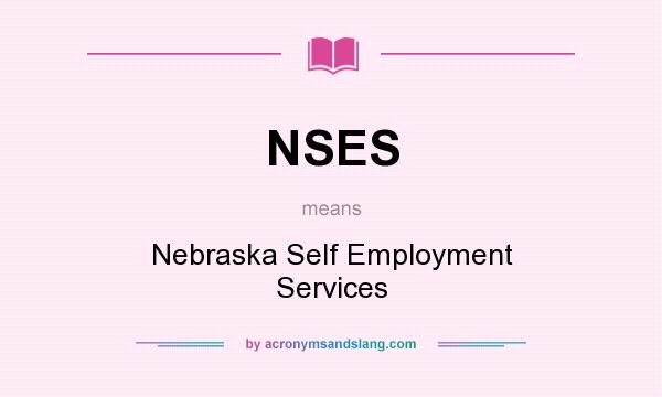 What does NSES mean? It stands for Nebraska Self Employment Services