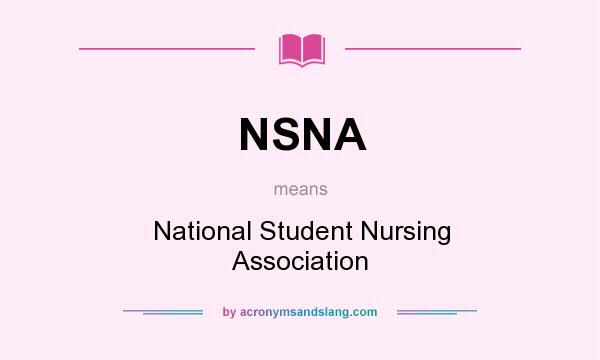 What does NSNA mean? It stands for National Student Nursing Association