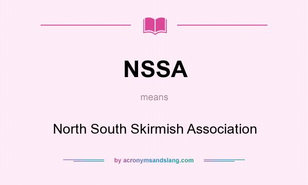 What does NSSA mean? It stands for North South Skirmish Association