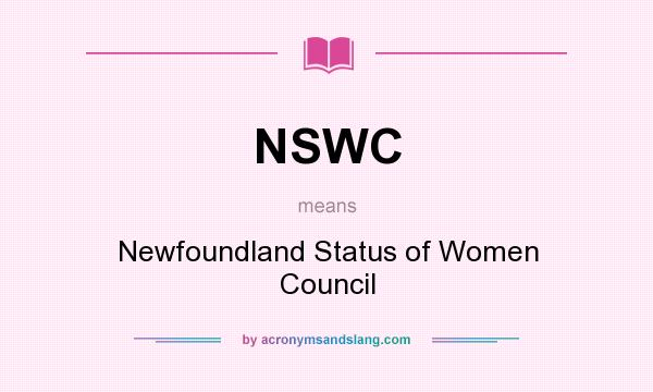 What does NSWC mean? It stands for Newfoundland Status of Women Council