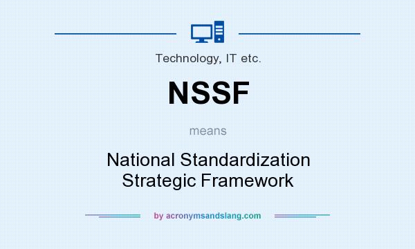 What does NSSF mean? It stands for National Standardization Strategic Framework