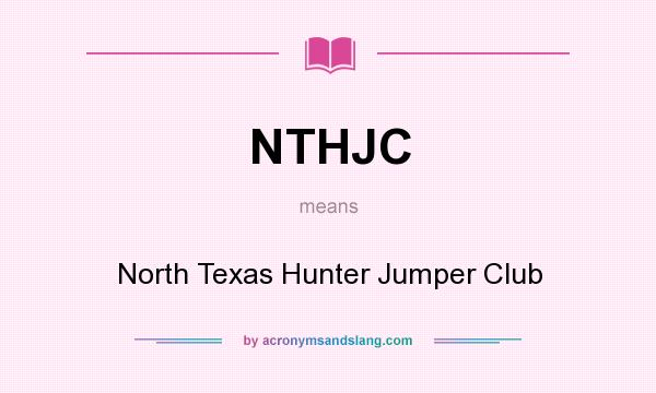 What does NTHJC mean? It stands for North Texas Hunter Jumper Club