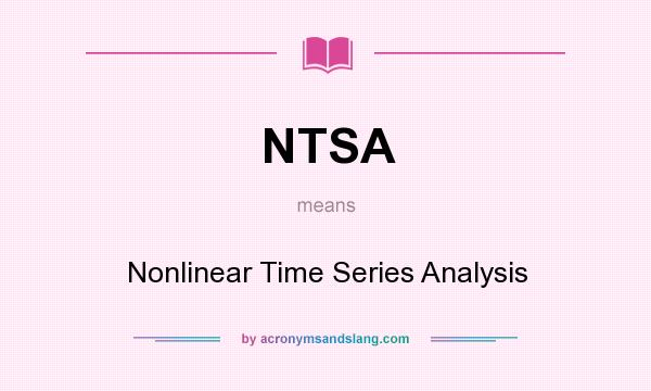 What does NTSA mean? It stands for Nonlinear Time Series Analysis
