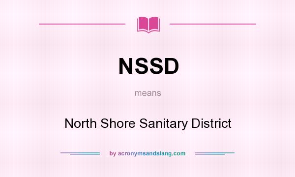 What does NSSD mean? It stands for North Shore Sanitary District