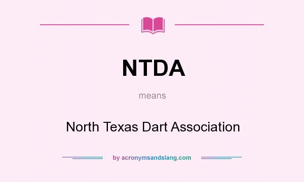 What does NTDA mean? It stands for North Texas Dart Association