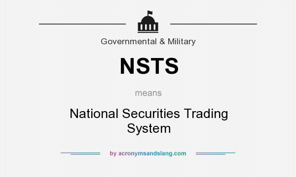 What does NSTS mean? It stands for National Securities Trading System