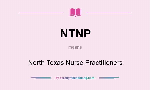 What does NTNP mean? It stands for North Texas Nurse Practitioners