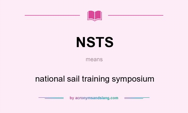 What does NSTS mean? It stands for national sail training symposium