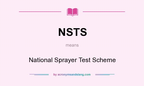What does NSTS mean? It stands for National Sprayer Test Scheme