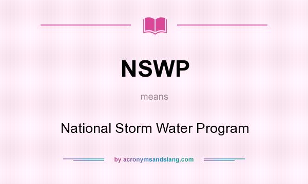 What does NSWP mean? It stands for National Storm Water Program