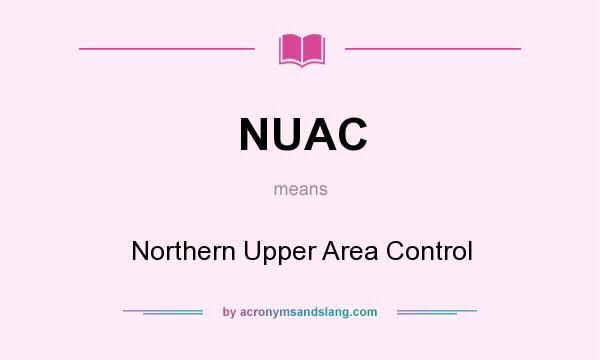 What does NUAC mean? It stands for Northern Upper Area Control
