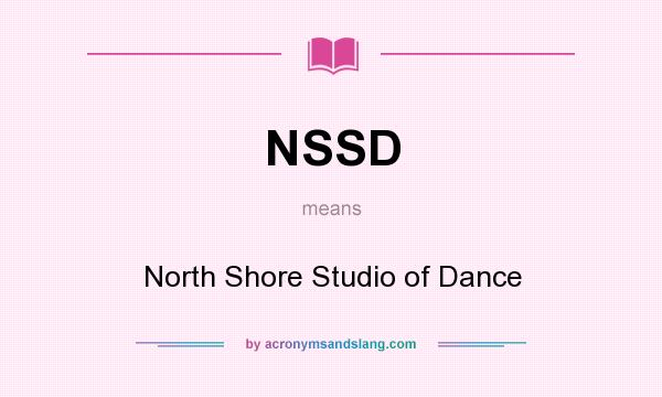 What does NSSD mean? It stands for North Shore Studio of Dance