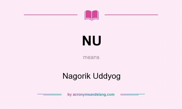 What does NU mean? It stands for Nagorik Uddyog