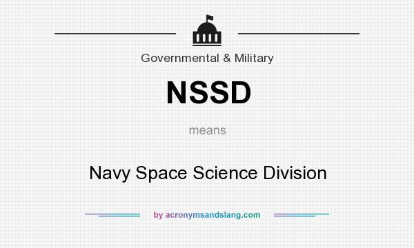What does NSSD mean? It stands for Navy Space Science Division