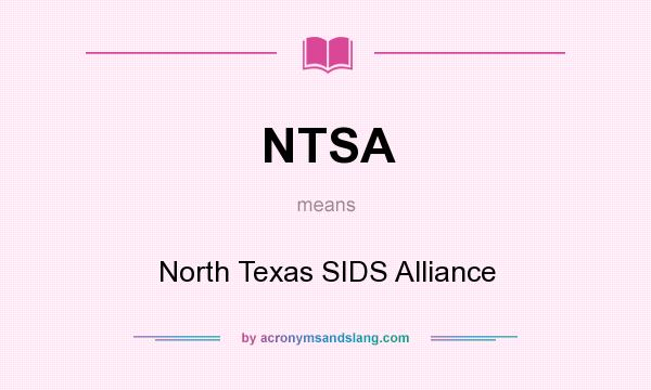 What does NTSA mean? It stands for North Texas SIDS Alliance