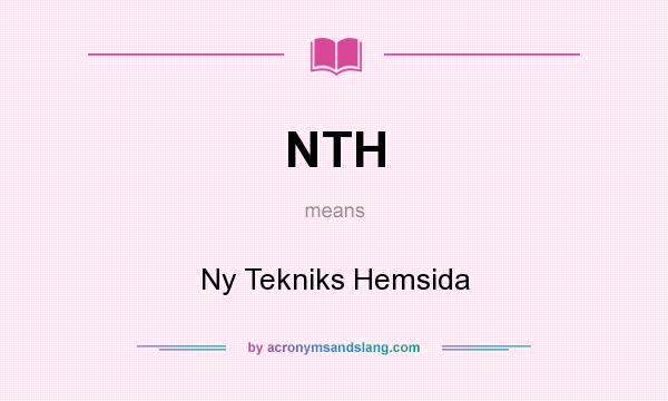 What does NTH mean? It stands for Ny Tekniks Hemsida