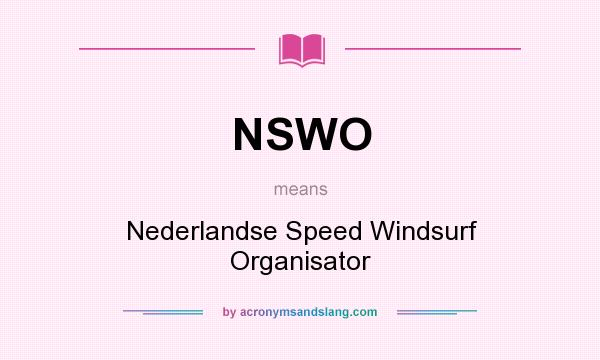 What does NSWO mean? It stands for Nederlandse Speed Windsurf Organisator
