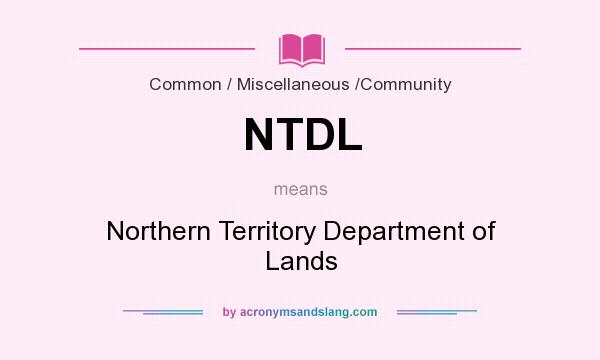 What does NTDL mean? It stands for Northern Territory Department of Lands