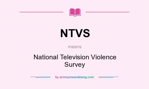 What does NTVS mean? It stands for National Television Violence Survey