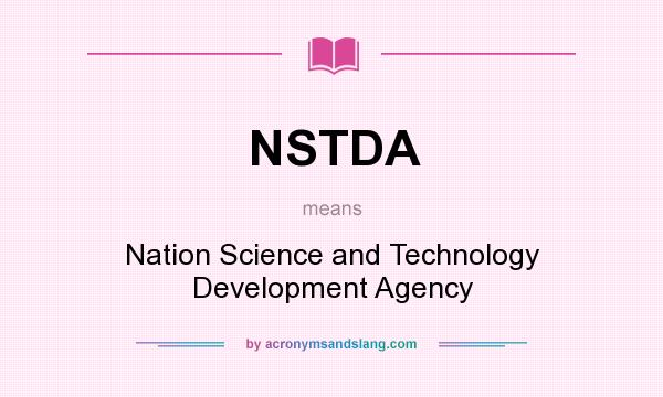 What does NSTDA mean? It stands for Nation Science and Technology Development Agency