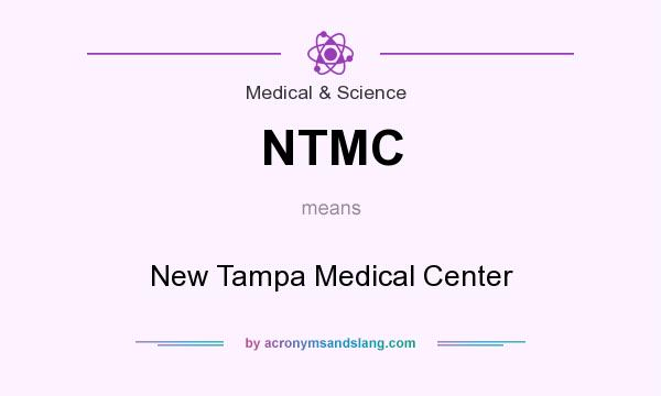 What does NTMC mean? It stands for New Tampa Medical Center