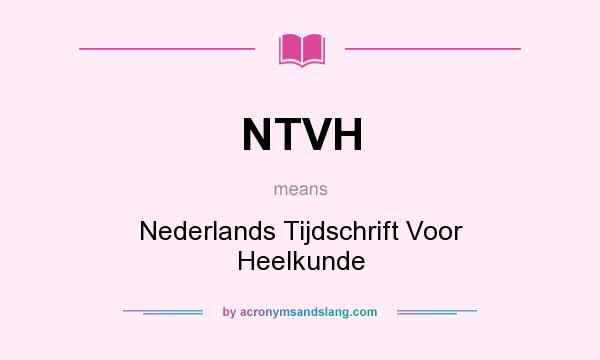 What does NTVH mean? It stands for Nederlands Tijdschrift Voor Heelkunde