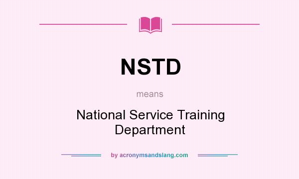 What does NSTD mean? It stands for National Service Training Department