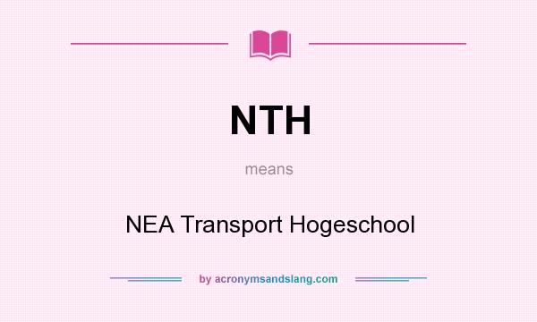 What does NTH mean? It stands for NEA Transport Hogeschool