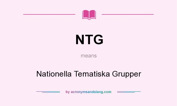 What does NTG mean? It stands for Nationella Tematiska Grupper