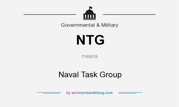 What does NTG mean? It stands for Naval Task Group