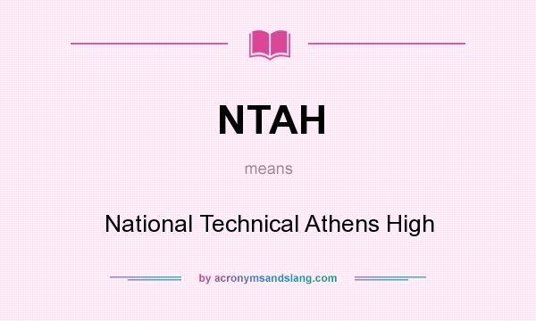 What does NTAH mean? It stands for National Technical Athens High