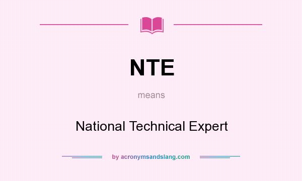 What does NTE mean? It stands for National Technical Expert