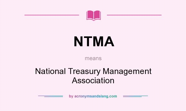 What does NTMA mean? It stands for National Treasury Management Association