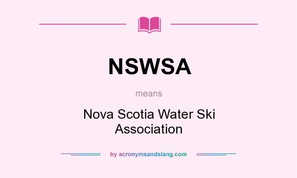 What does NSWSA mean? It stands for Nova Scotia Water Ski Association